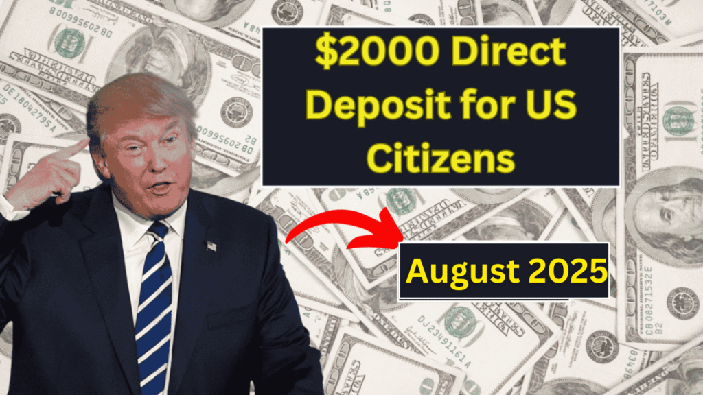 $2,000 Direct Deposit for U.S. Citizens in July 2