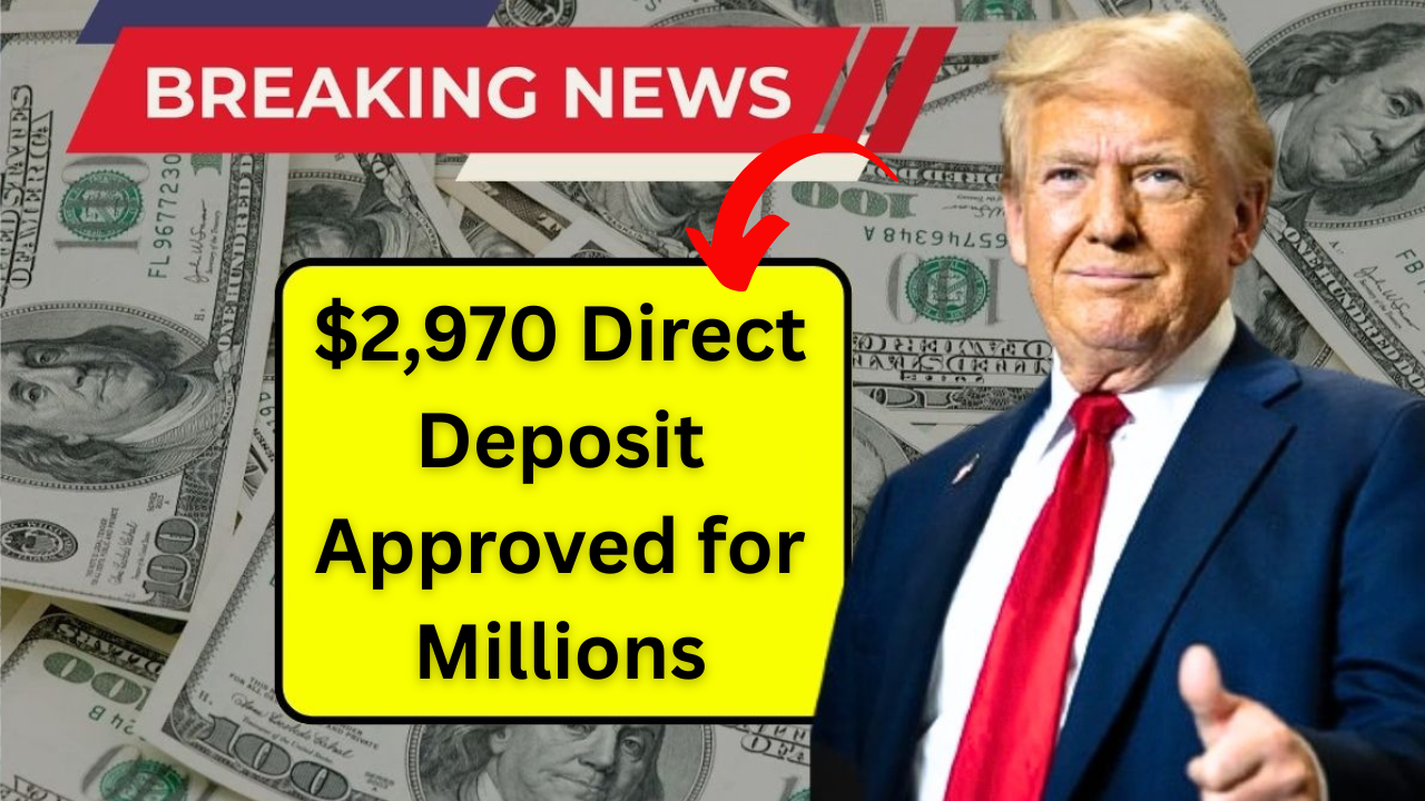 $2,970 Direct Deposit Approved for Millions – See If You Qualify & When It’s Coming